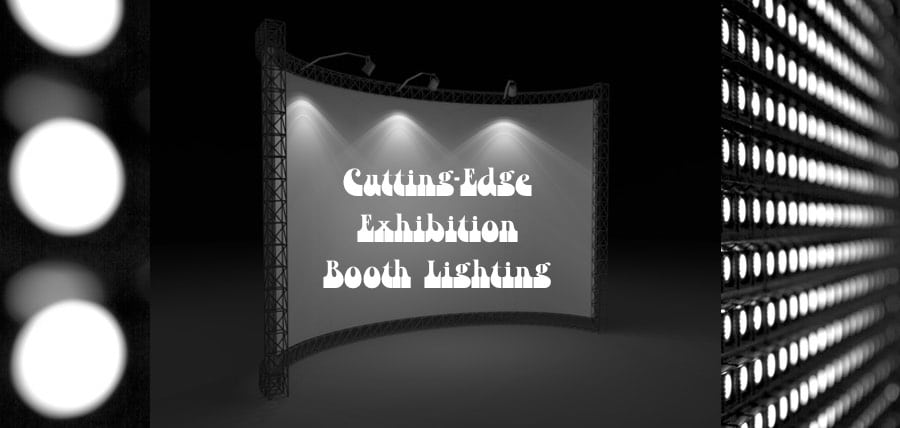 2018 Cutting-Edge Exhibition Booth Lighting Ideas